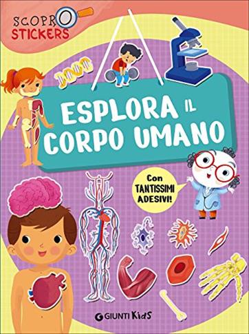 Esplora il corpo umano. Con adesivi - Softcover