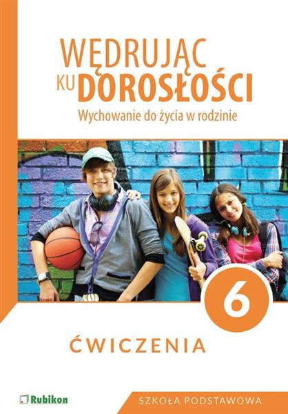 Wędrując ku dorosłości. Wychowanie do życia w rodz