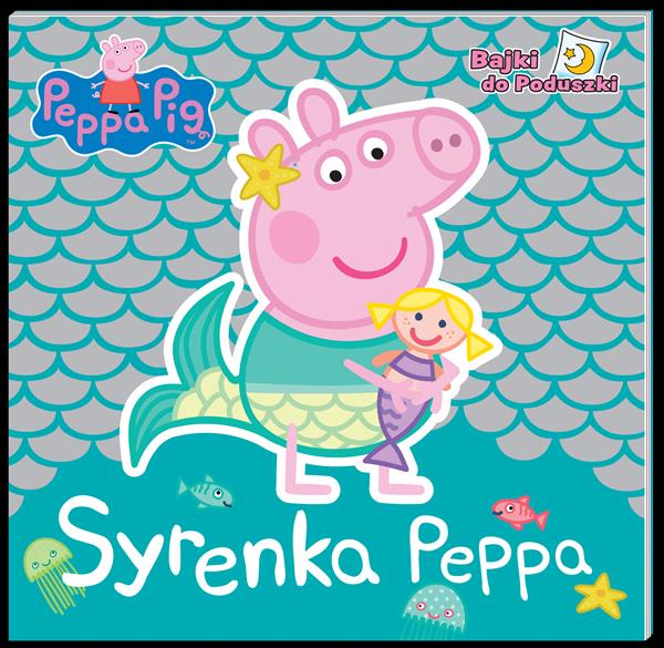 PEPPA PIG. BAJKI DO PODUSZKI. SYRENKA PEPPA