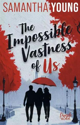 THE IMPOSSIBLE VASTNESS OF US