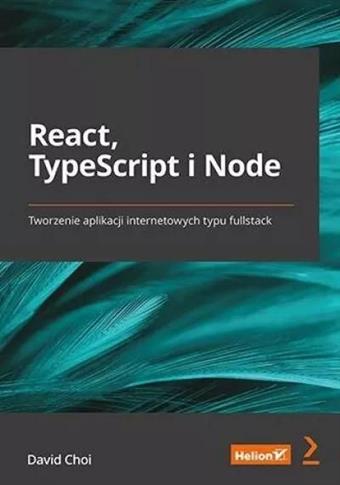 React, TypeScript i Node. Tworzenie aplikacji inte