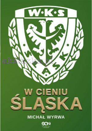 W CIENIU ŚLĄSKA