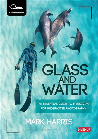 Glass and Water: The Essential Guide to Freediving