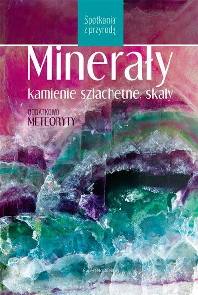 MINERAŁY, KAMIENIE SZLACHETNE, SKAŁY