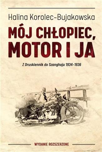 Mój chłopiec, motor i ja. Z Druskiennik do Szangha