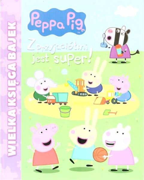 ŚWINKA PEPPA- WIELKA KSIĘGA BAJEK