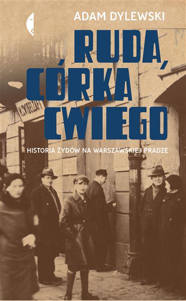 RUDA, CÓRKA CWIEGO. HISTORIA ŻYDÓW NA WARSZAWSKIEJ