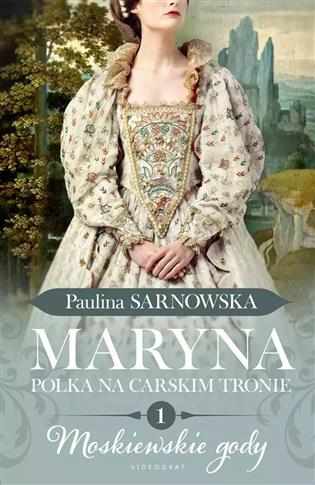 MARYNA. POLKA NA CARSKIM TRONIE. TOM 1. MOSKIEWSKI