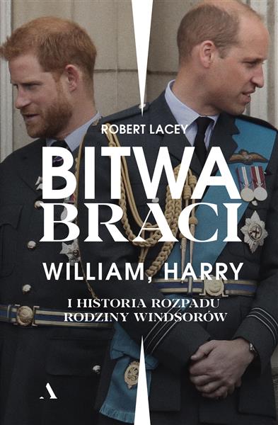 BITWA BRACI. WILLIAM, HARRY ?