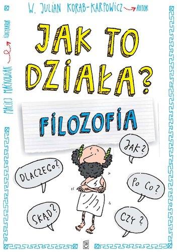 JAK TO DZIAŁA? FILOZOFIA