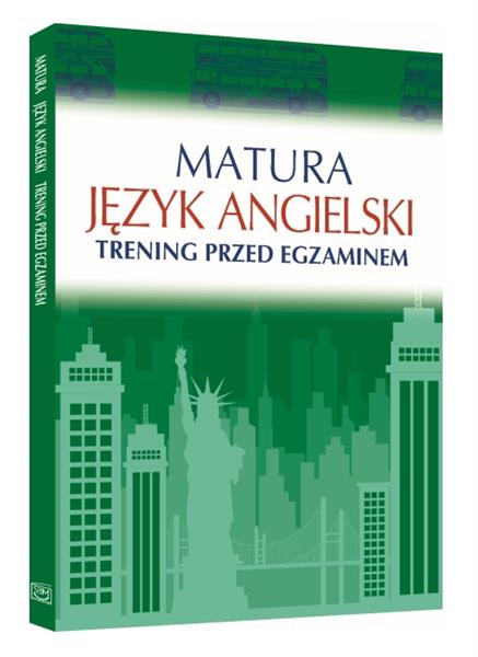 MATURA. JĘZYK ANGIELSKI. TRENING PRZED EGZAMINEM