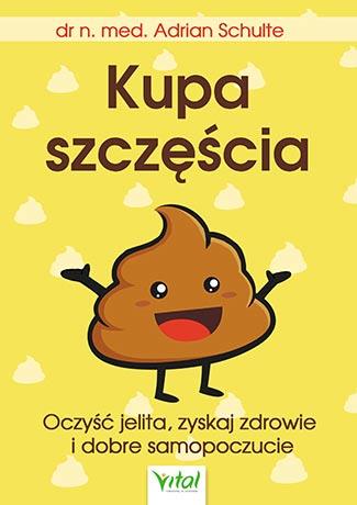 Kupa szczęścia. Oczyść jelita, zyskaj zdrowie