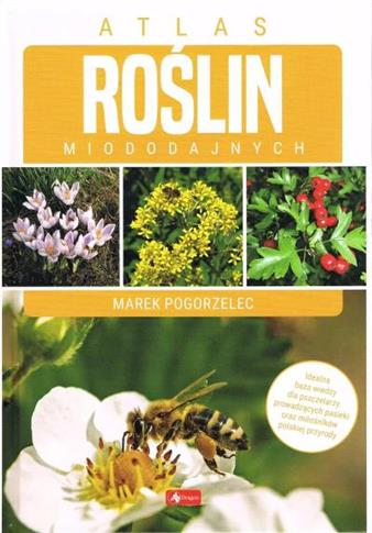 ATLAS ROŚLIN MIODODAJNYCH