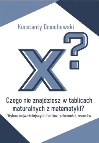 Czego nie znajdziesz w tablicach maturalnych z mat