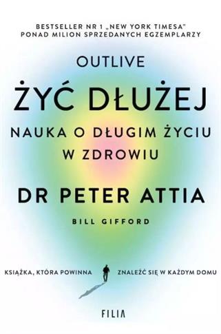 ŻYĆ DŁUŻEJ. NAUKA O DŁUGIM ŻYCIU W ZDROWIU (WYDANI