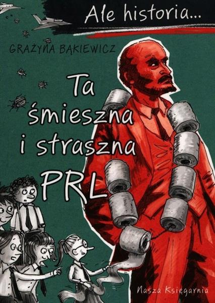 ALE HISTORIA... TA ŚMIESZNA I STRASZNA PRL