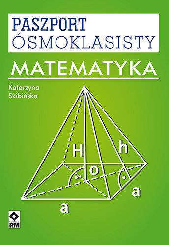 PASZPORT ÓSMOKLASISTY. MATEMATYKA