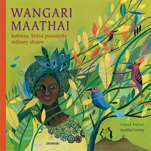 Wangari Maathai - kobieta, która posadziła miliony