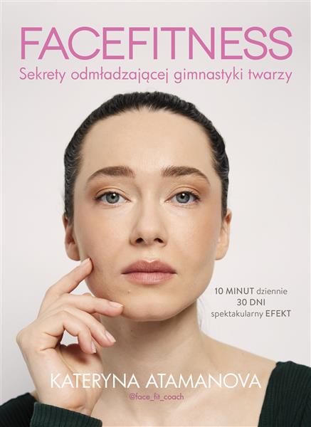 FACEFITNESS. SEKRETY ODMŁADZAJĄCEJ GIMNASTYKI TWAR