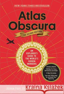 ATLAS OBSCURA, 2ND EDITION: AN EXPLORER S GUIDE