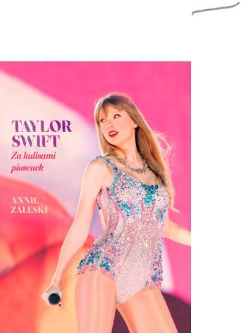 TAYLOR SWIFT. ZA KULISAMI PIOSENEK