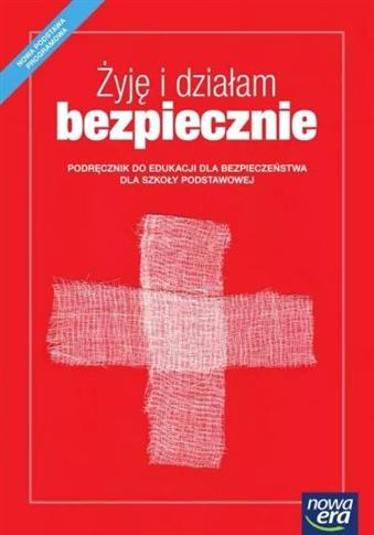 Żyję i działam bezpiecznie. Podręcznik do edukacji