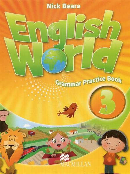 ENGLISH WORLD 3. GRAMMAR PRACTICE BOOK