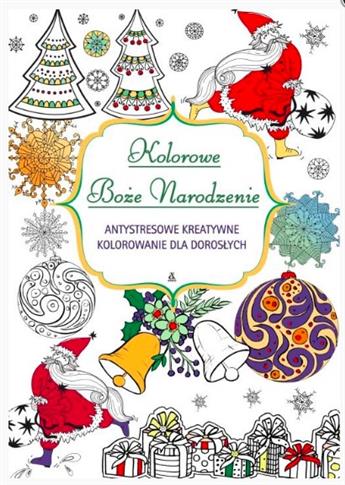 KOLOROWE BOŻE NARODZENIE. ANTYSTRESOWE KREATYWNE