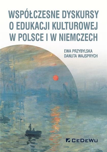 WSPÓŁCZESNE DYSKURSY O EDUKACJI KULTUROWEJ..