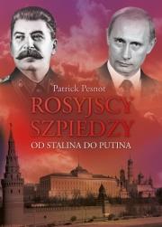 ROSYJSCY SZPIEDZY. OD STALINA DO PUTINA