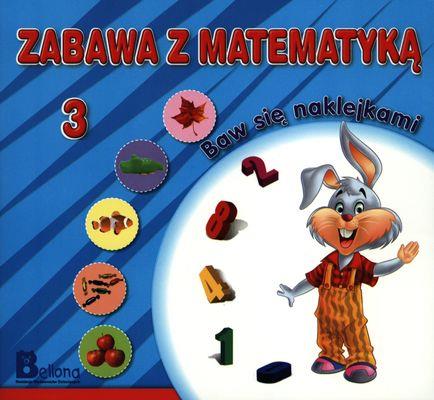 ZABAWA Z MATEMATYKĄ. BAW SIĘ NAKLEJKAMI 3