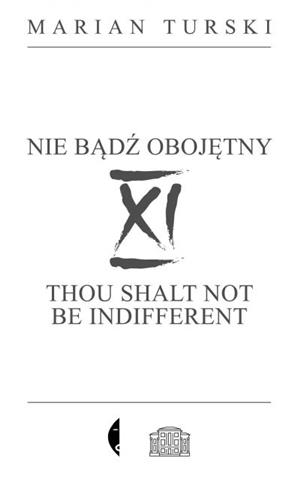 XI NIE BĄDŹ OBOJĘTNY / THOU SHALT NOT BE INDIFFERE