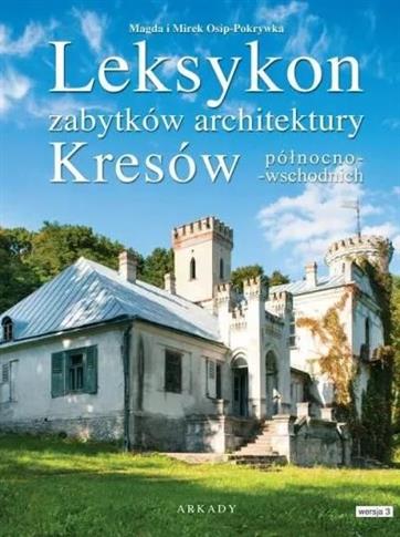 Leksykon zabytków architektury Kresów