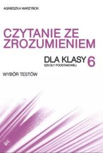 CZYTANIE ZE ZROZUMIENIEM. KLASA 6. WYBOR TESTÓW