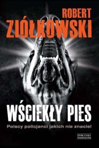 WŚCIEKŁY PIES R.ZIÓŁKOWSKI  ZYSK