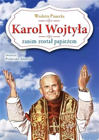 Karol Wojtyła zanim został papieżem