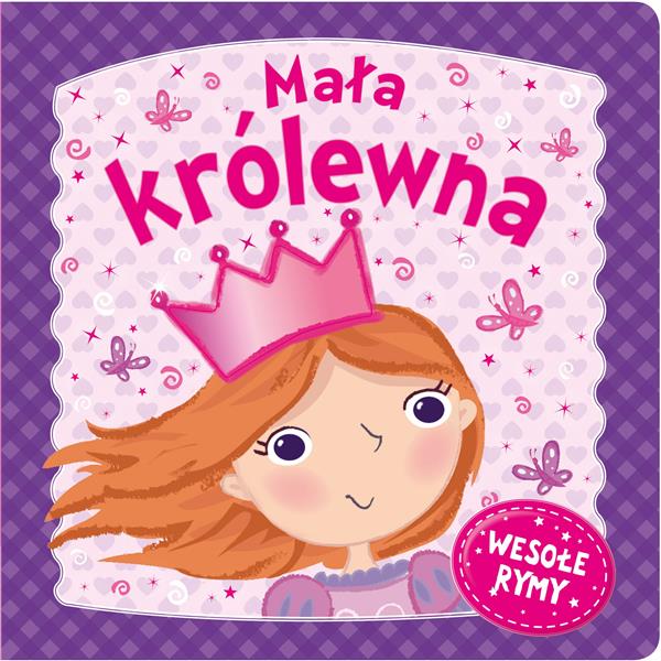 MAŁA KRÓLEWNA. WESOŁE RYMY