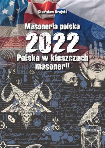 Masoneria polska 2022. Polska w kleszczach masoner