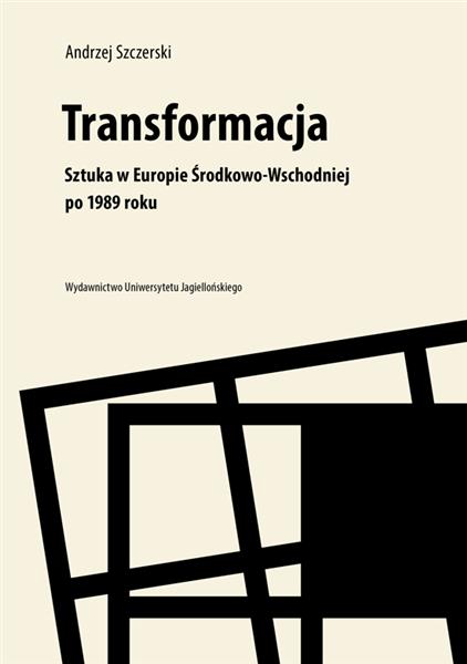 TRANSFORMACJA. SZTUKA W EUROPIE ŚRODKOWO-WSCHODNIE