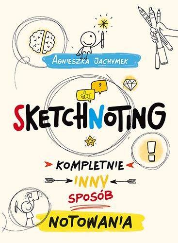 SKETCHNOTING. KOMPLETNIE INNY SPOSÓB NOTOWANIA