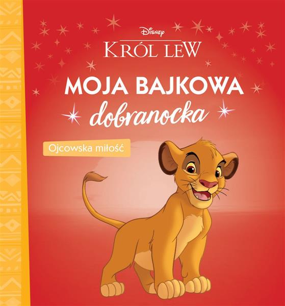 KRÓL LEW. MOJA BAJKOWA DOBRANOCKA. OJCOWSKA MIŁOŚĆ