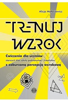 TRENUJ WZROK. ĆWICZENIA DLA UCZNIÓW STARSZYCH KLAS