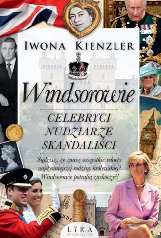 Windsorowie. Celebryci, nudziarze, skandaliści