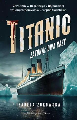 TITANIC ZATONĄŁ DWA RAZY