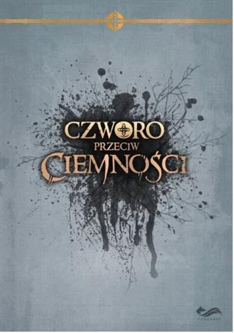 CZWORO PRZECIW CIEMNOŚCI