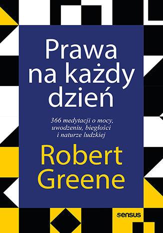 PRAWA NA KAŻDY DZIEŃ. 366 MEDYTACJI O MOCY, UWODZE