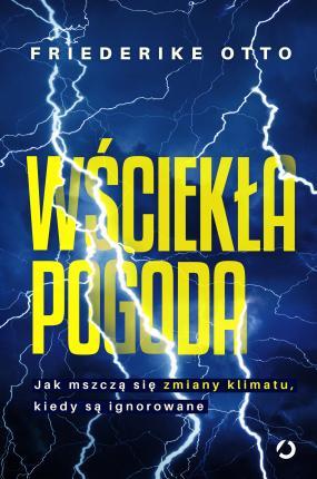 WŚCIEKŁA POGODA. JAK MSZCZĄ SIĘ ZMIANY KLIMATU, KI