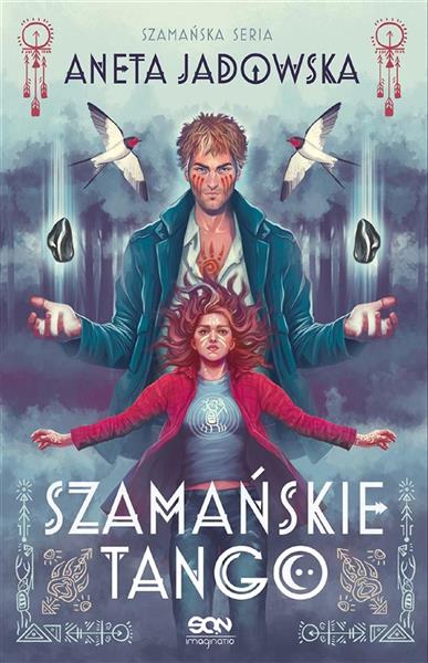 TOM 2. SZAMAŃSKIE TANGO. TRYLOGIA SZAMAŃSKA.