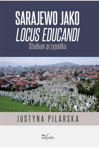 Sarajewo jako locus educandi. Studium przypadku