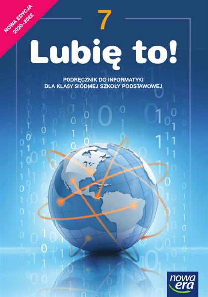 LUBIĘ TO! INFORMATYKA. PODRĘCZNIK DLA KLASY 7 SZKO